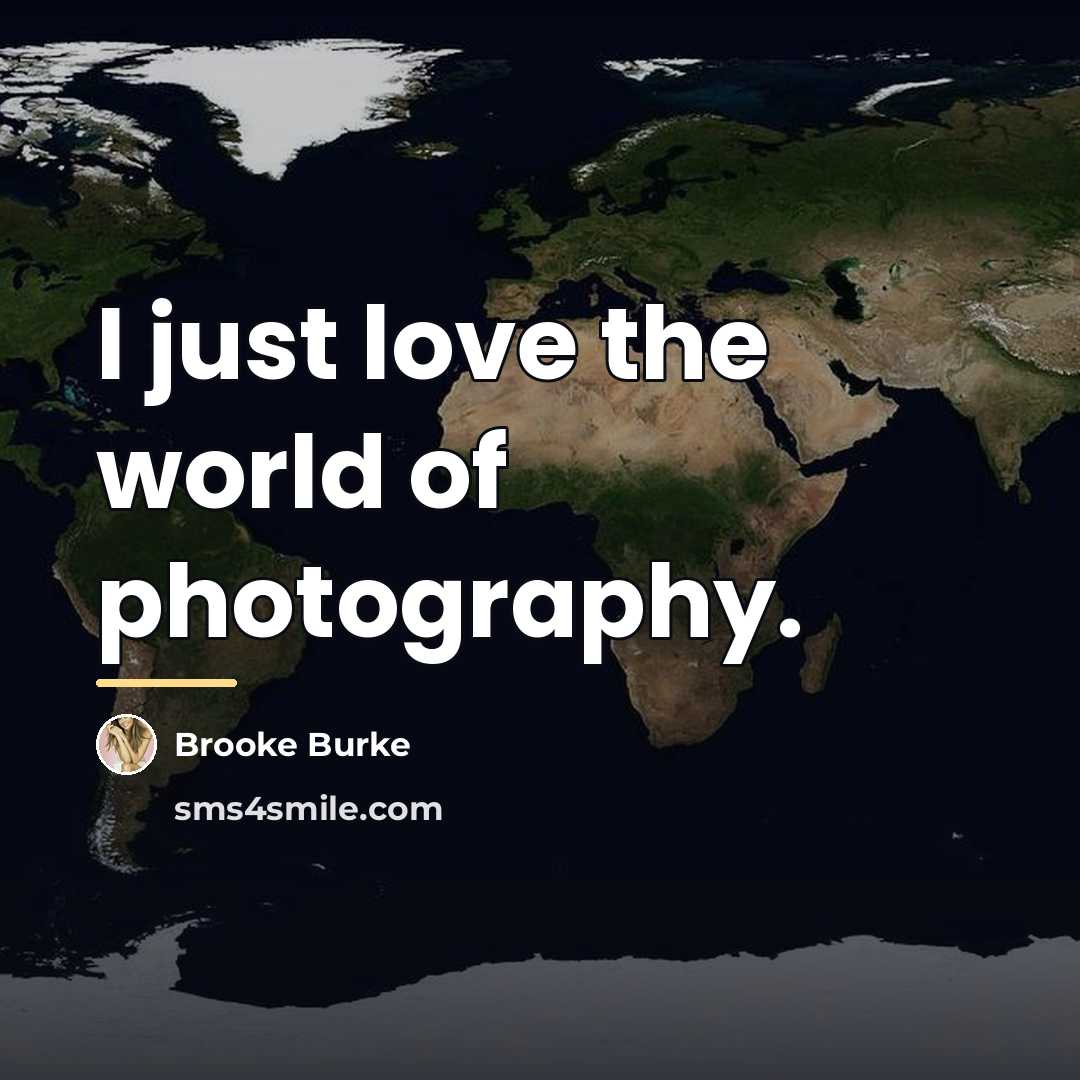 “I just love the world of photography.…” quote by Brooke Burke