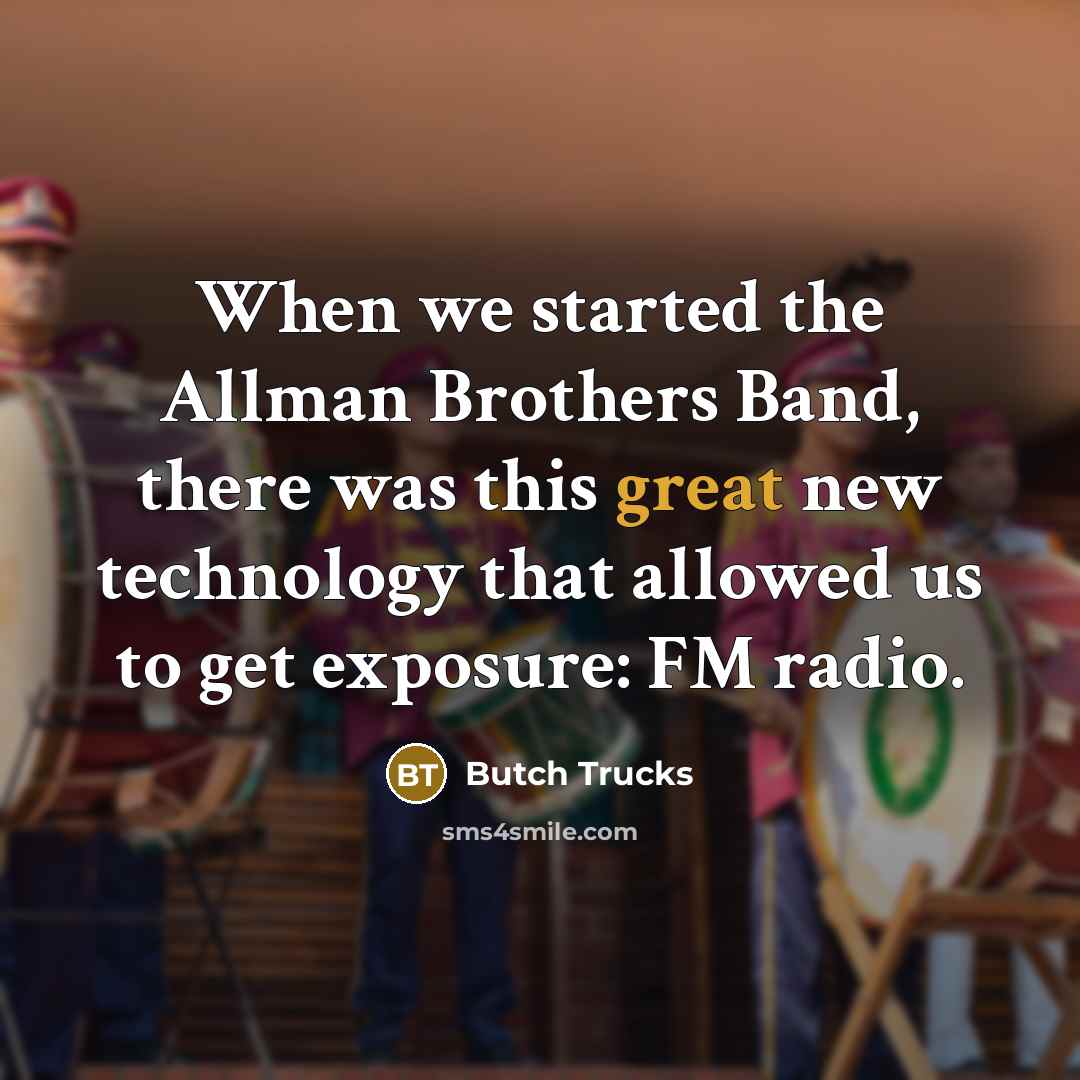 “When we started the Allman Brothers Band, there was this…” quote by Butch Trucks