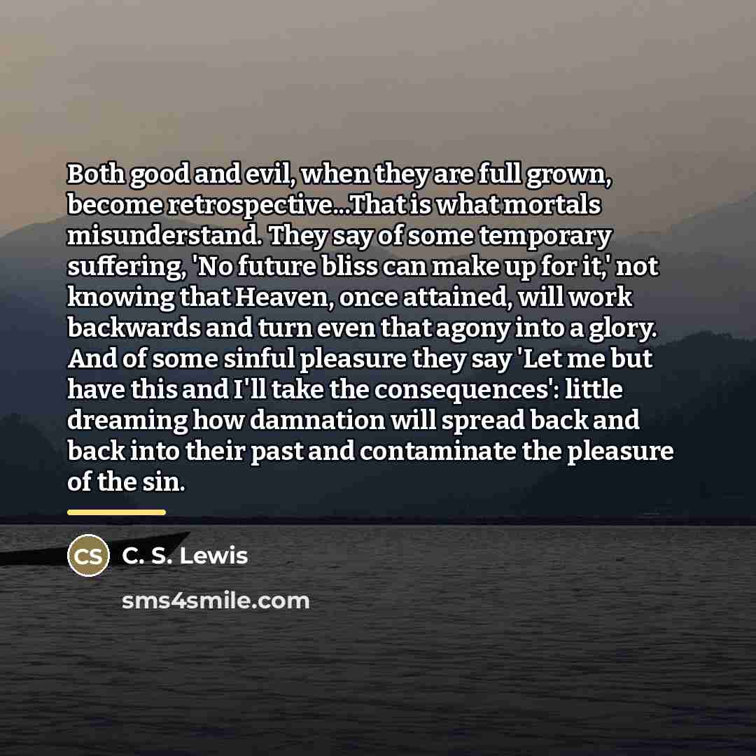 “Both good and evil, when they are full grown, become…” quote by C. S. Lewis
