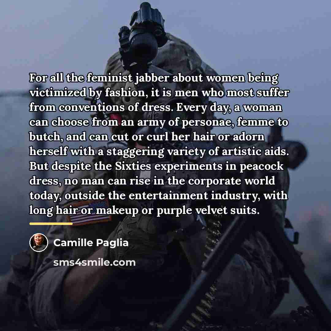 “For all the feminist jabber about women being victimized by…” quote by Camille Paglia