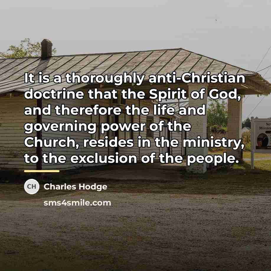 “It is a thoroughly anti-Christian doctrine that the Spirit of…” quote by Charles Hodge