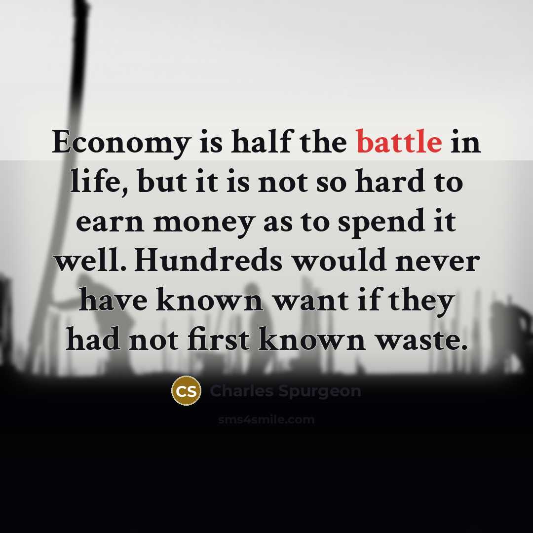 “Economy is half the battle in life, but it is…” quote by Charles Spurgeon