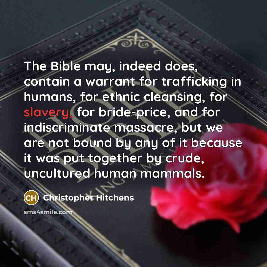 “The Bible may, indeed does, contain a warrant for trafficking…” quote by Christopher Hitchens