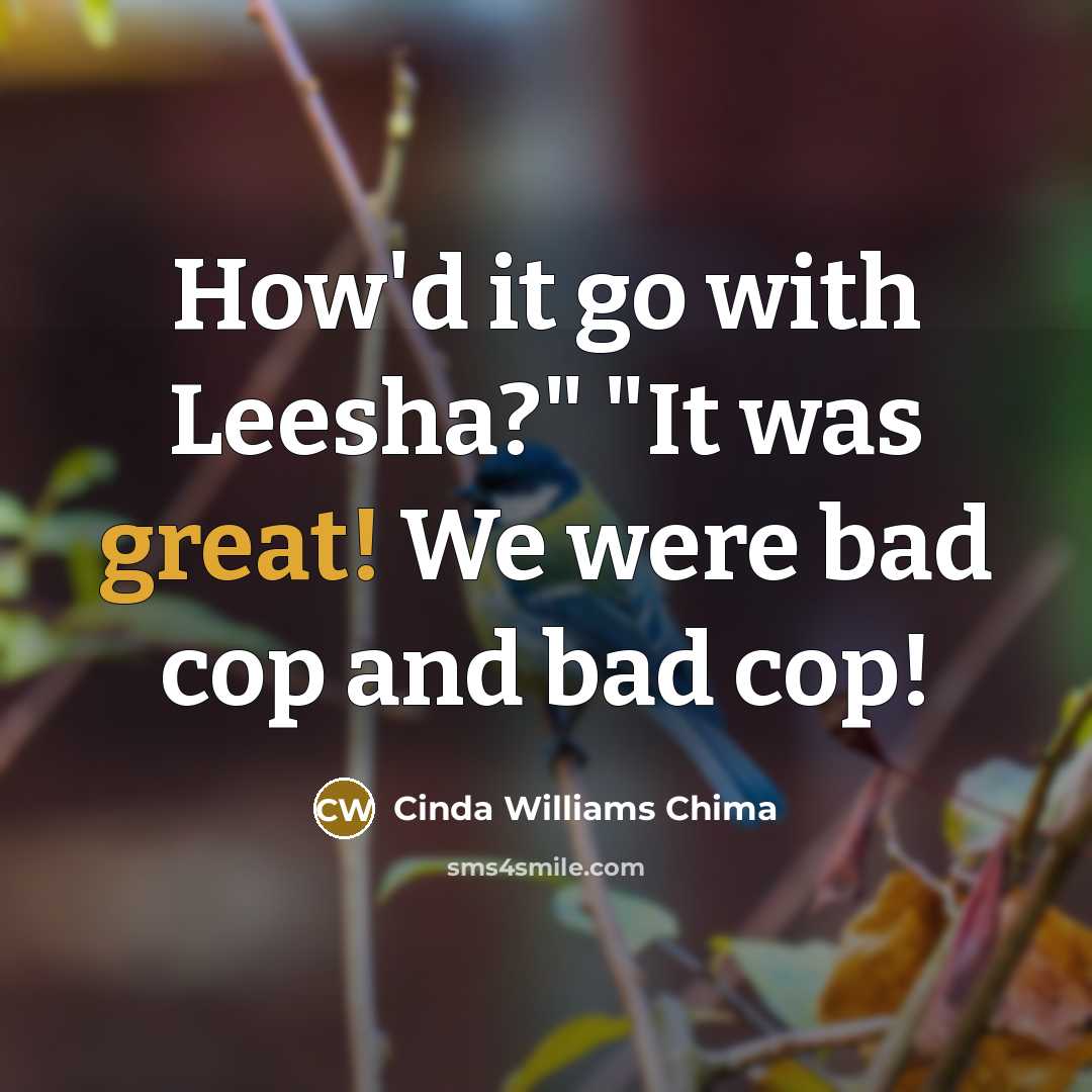 “How'd it go with Leesha?" "It was great! We were…” quote by Cinda Williams Chima