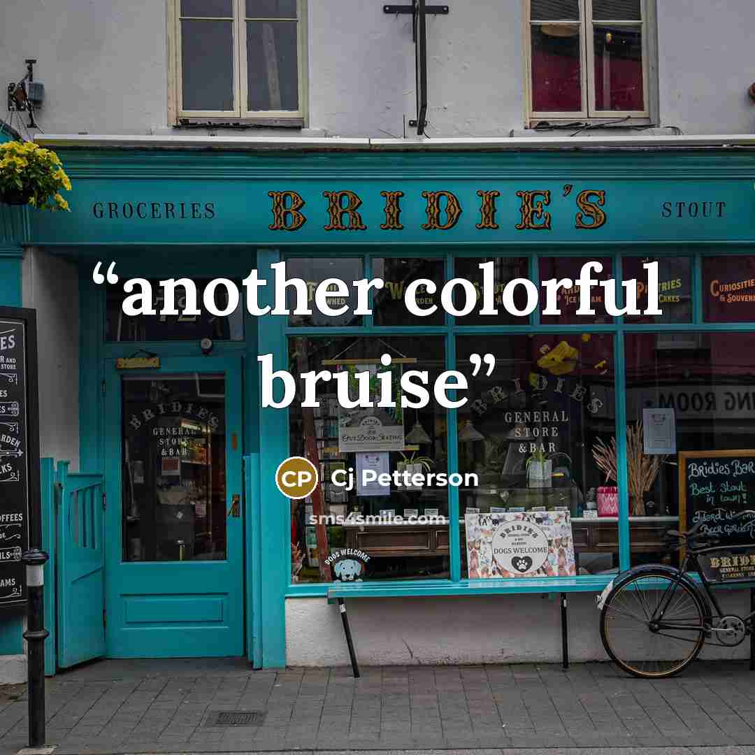 “another colorful bruise” quote by CJ Petterson