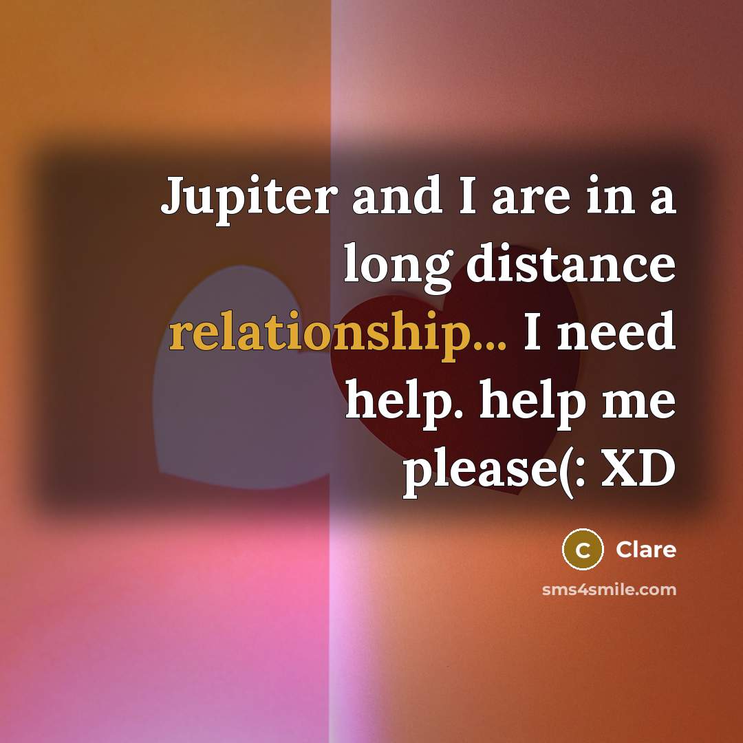 “Jupiter and I are in a long distance relationship... I…” quote by Clare