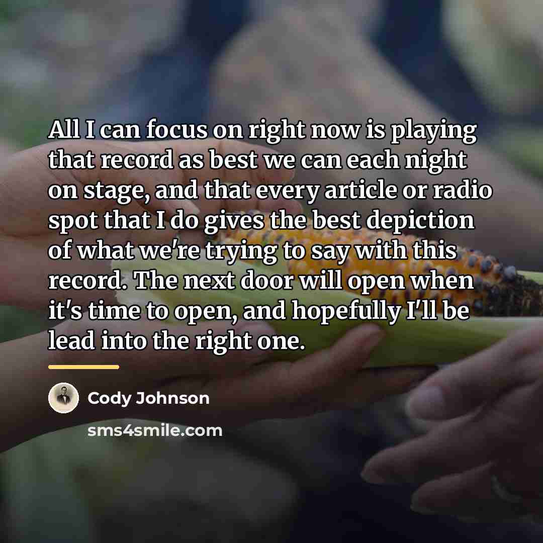 “All I can focus on right now is playing that…” quote by Cody Johnson