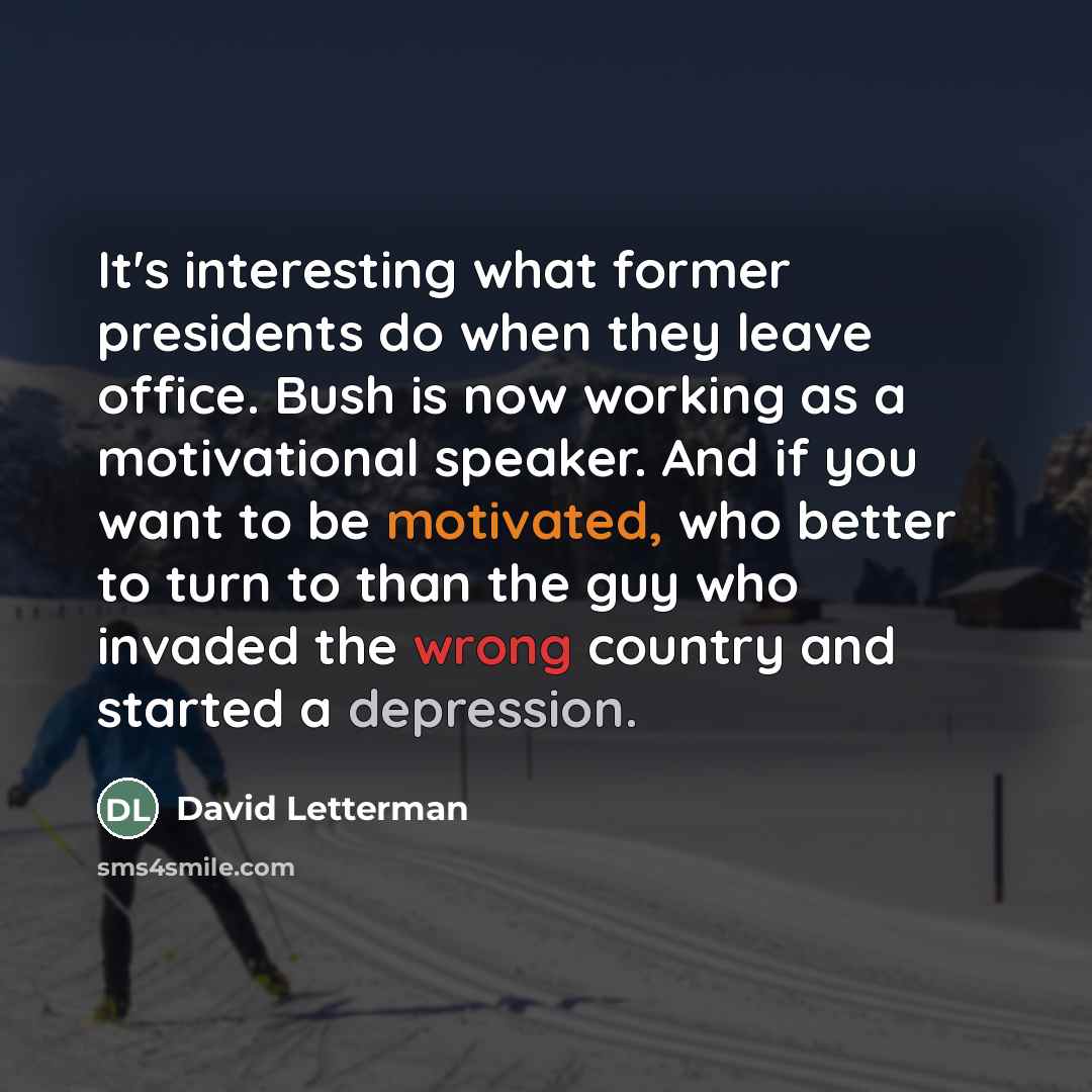 “It's interesting what former presidents do when they leave office.…” quote by David Letterman