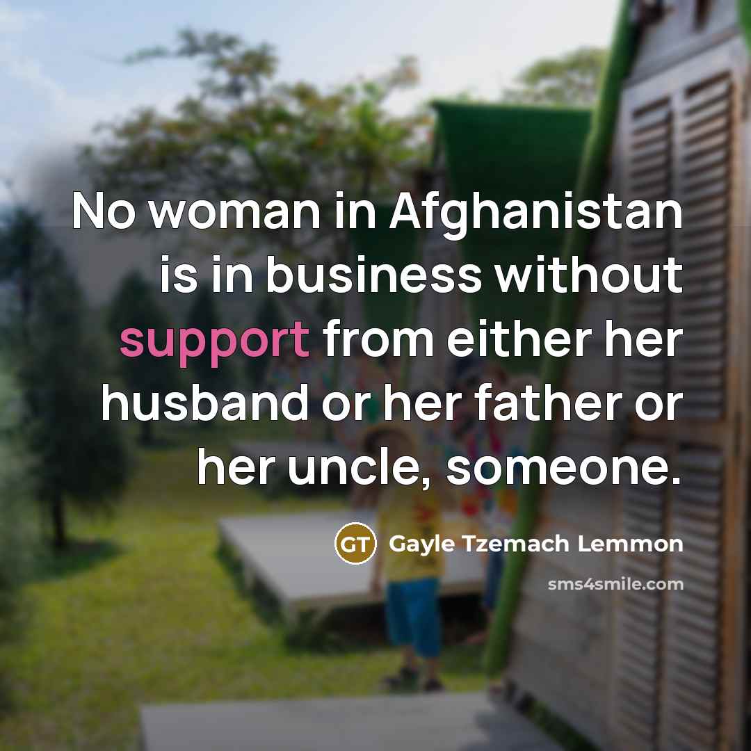 “No woman in Afghanistan is in business without support from…” quote by Gayle Tzemach Lemmon