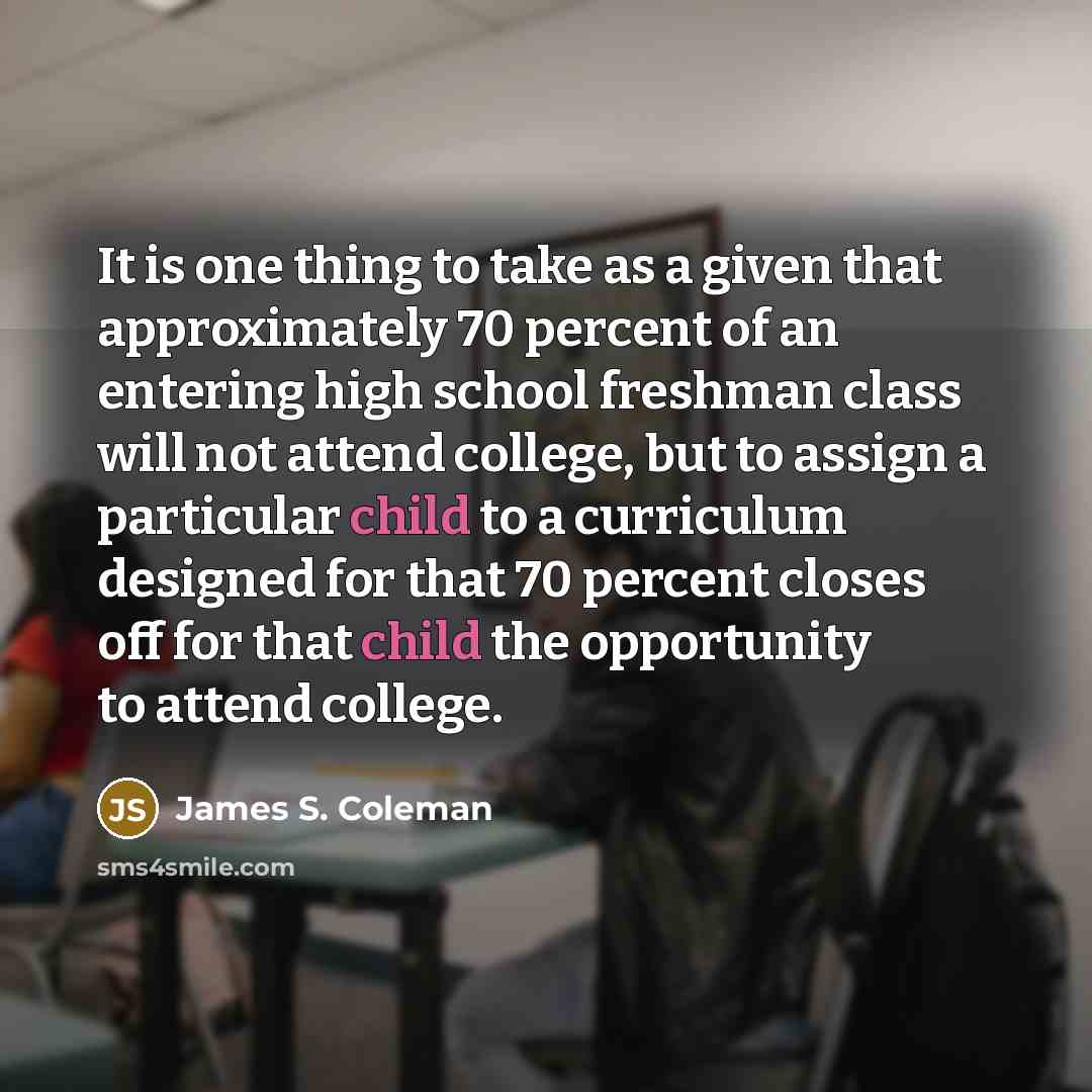 “It is one thing to take as a given that…” quote by James S. Coleman