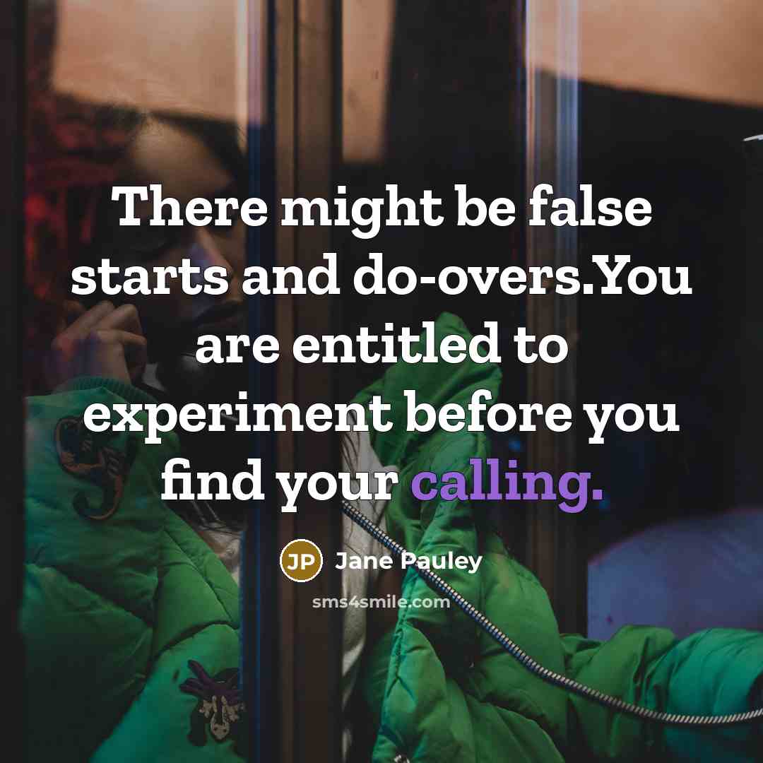 “There might be false starts and do-overs.You are entitled to…” quote by Jane Pauley