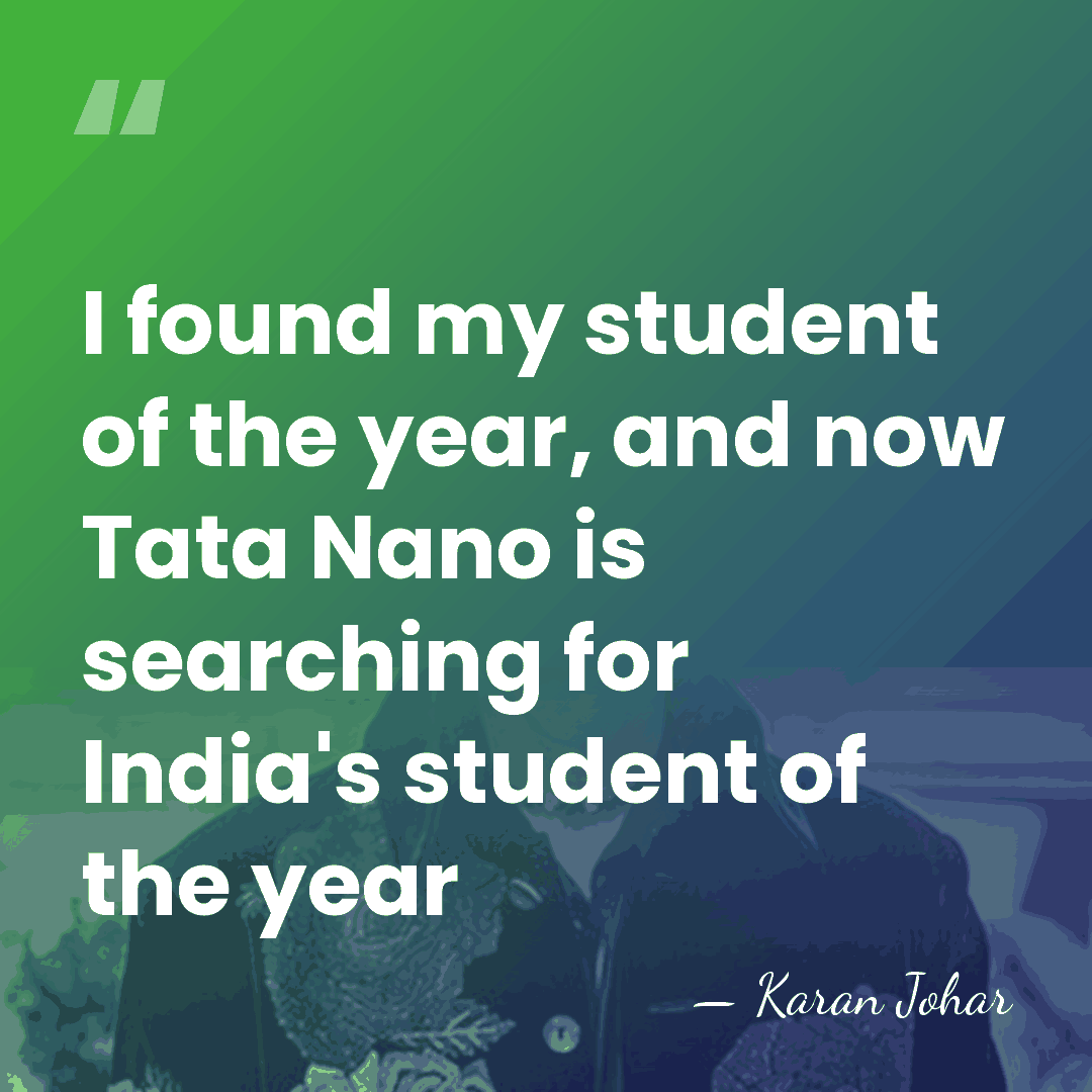 I found my student of the year, and now Tata Nano is&hellip; - Karan Johar