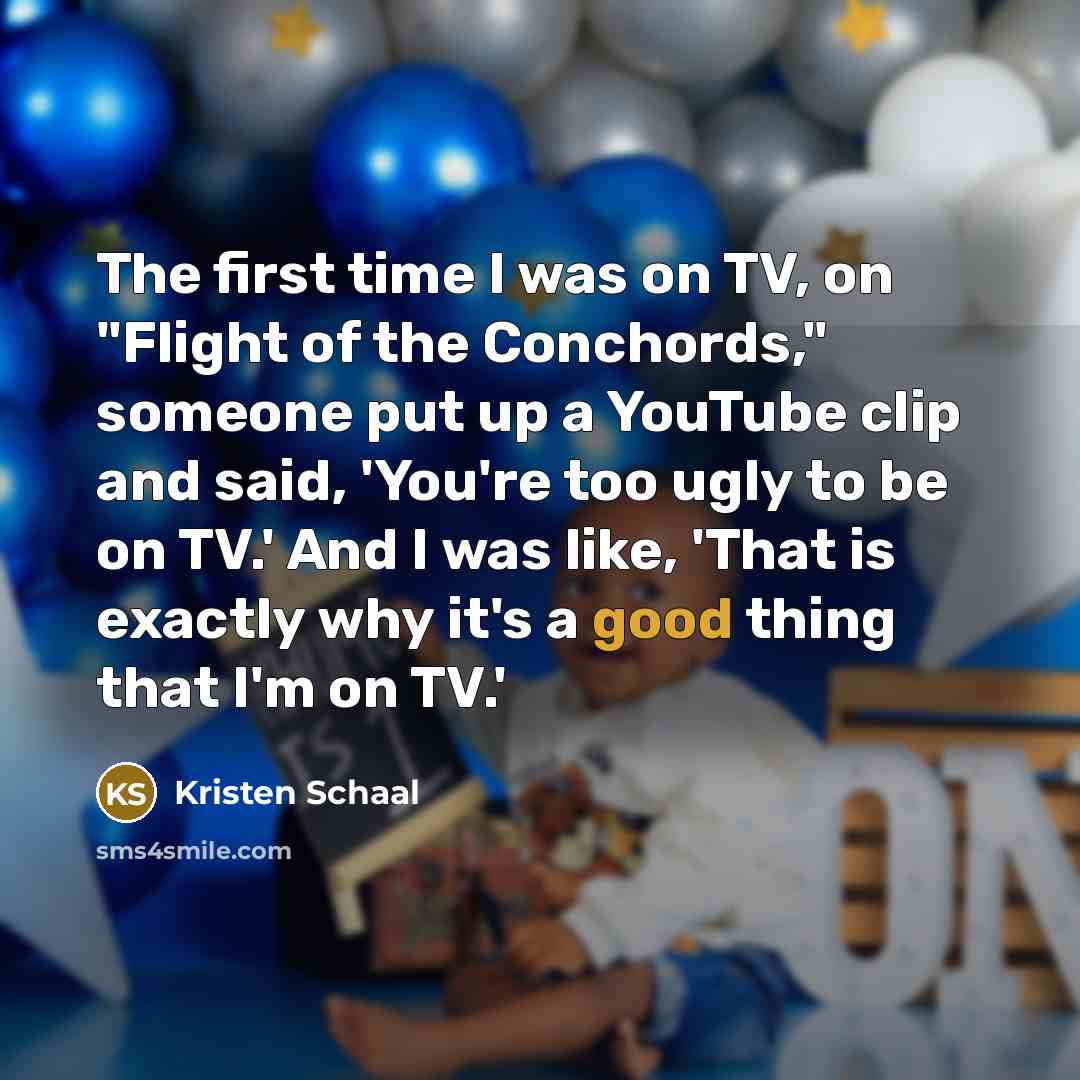 “The first time I was on TV, on "Flight of…” quote by Kristen Schaal