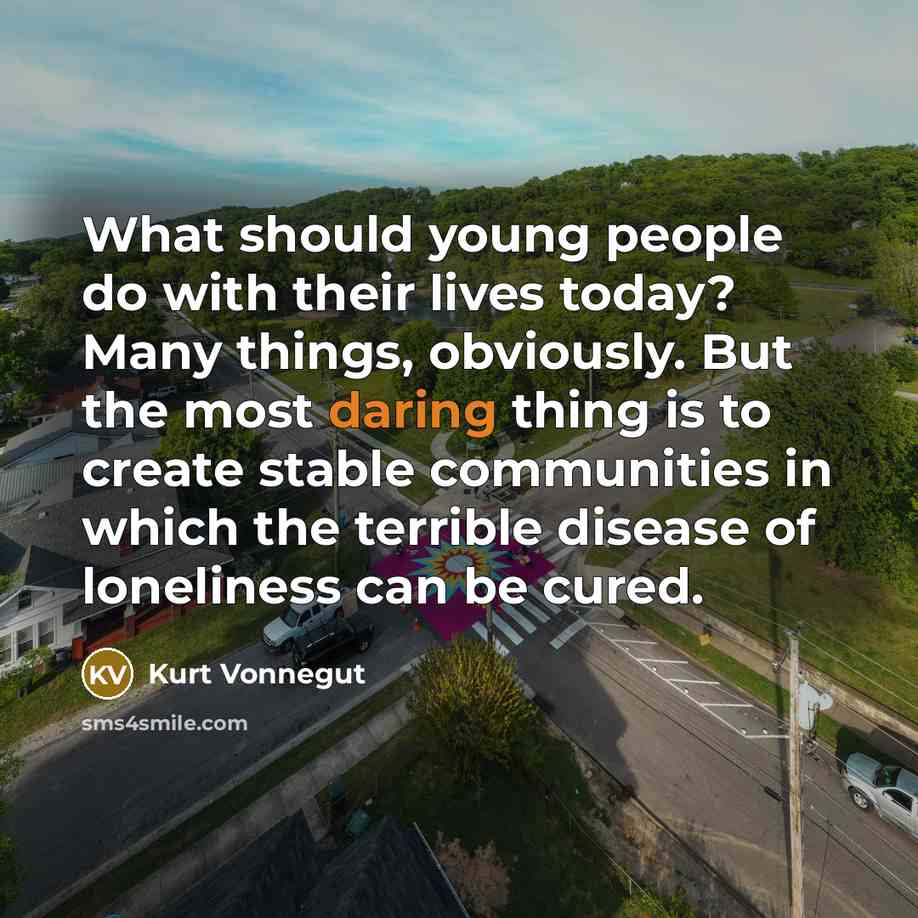 “What should young people do with their lives today? Many…” quote by Kurt Vonnegut