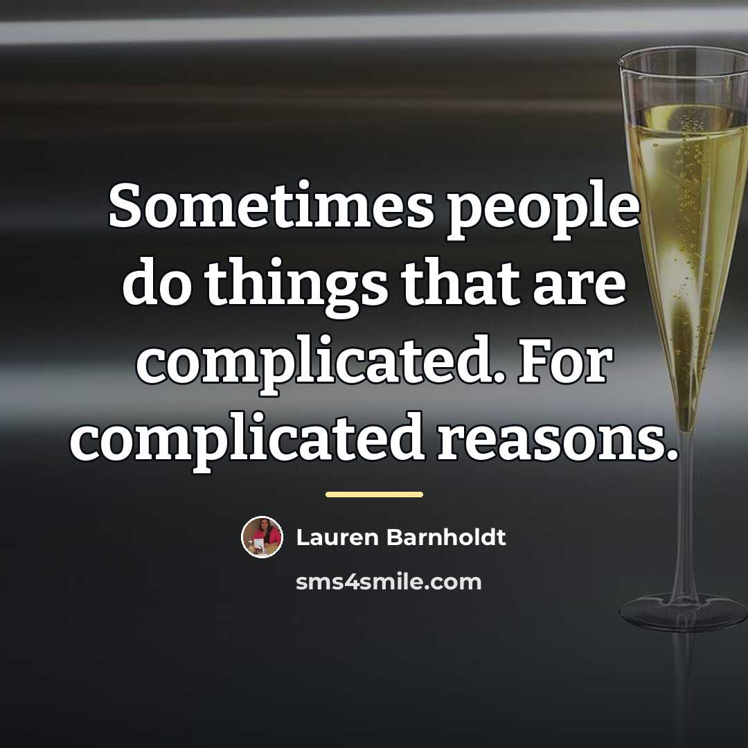 “Sometimes people do things that are complicated. For complicated reasons.…” quote by Lauren Barnholdt