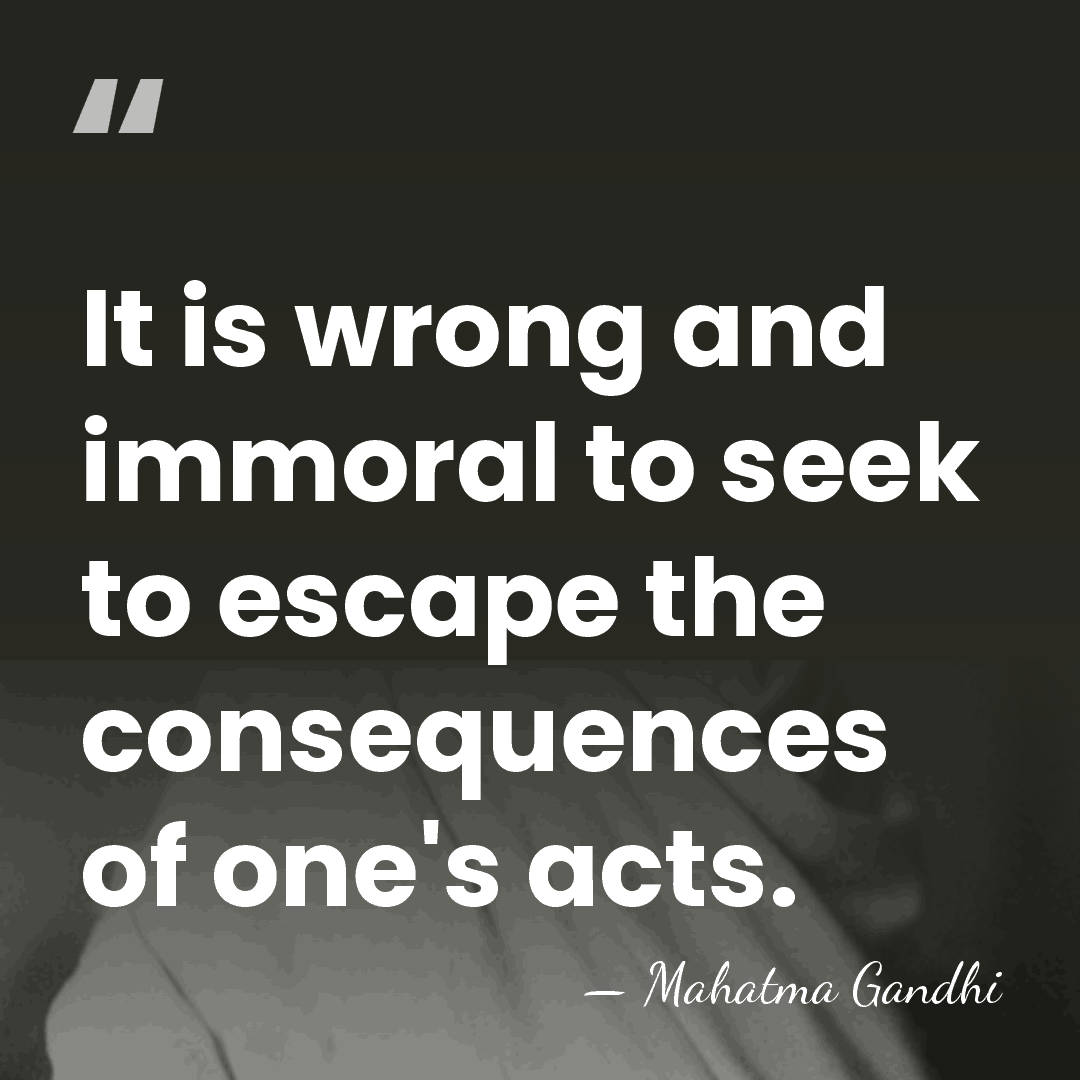 It is wrong and immoral to seek to escape the consequences of&hellip; - Mahatma Gandhi