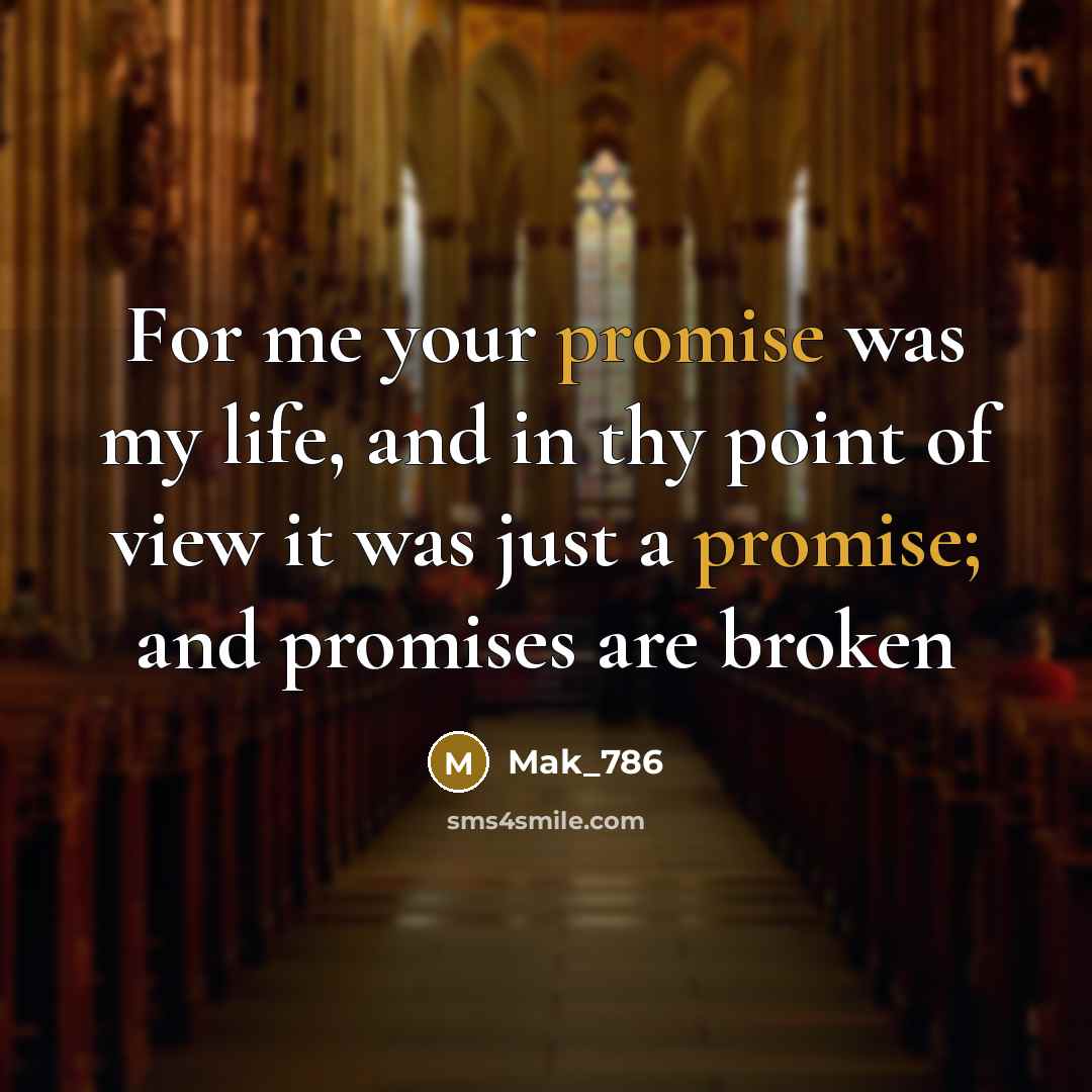 “For me your promise was my life, and in thy…” quote by Mak_786