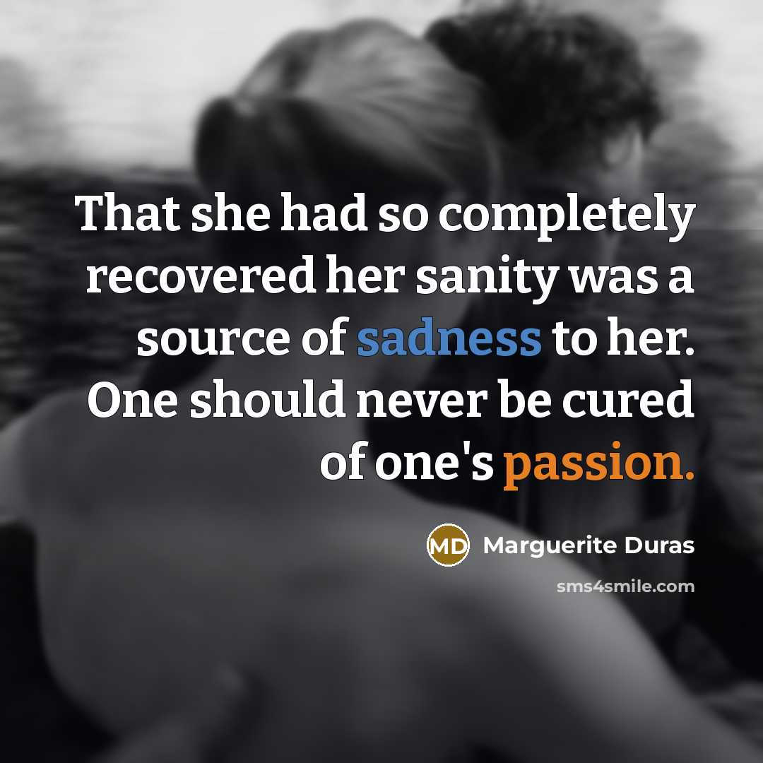 “That she had so completely recovered her sanity was a…” quote by Marguerite Duras