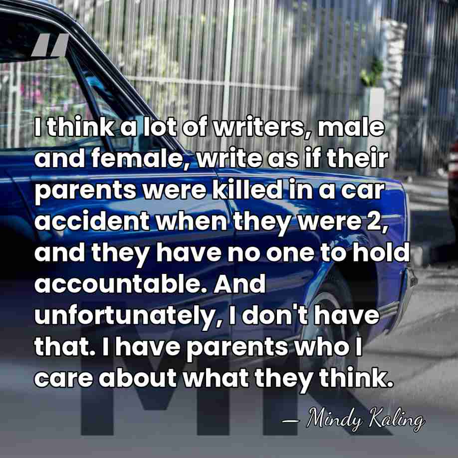 I think a lot of writers, male and female, write as if&hellip; - Mindy Kaling