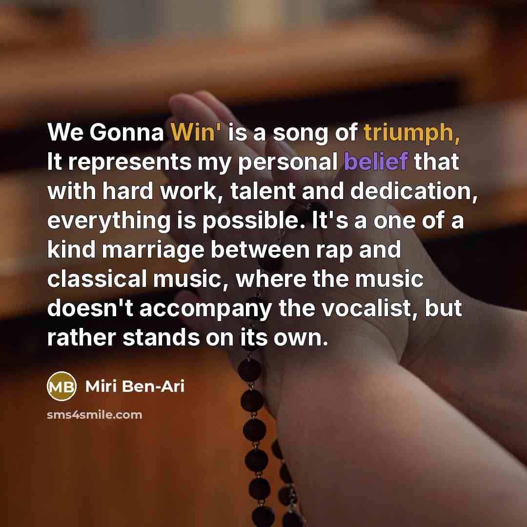 “We Gonna Win' is a song of triumph, It represents…” quote by Miri Ben-Ari