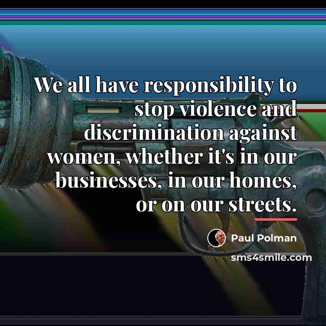 “We all have responsibility to stop violence and discrimination against…” quote by Paul Polman