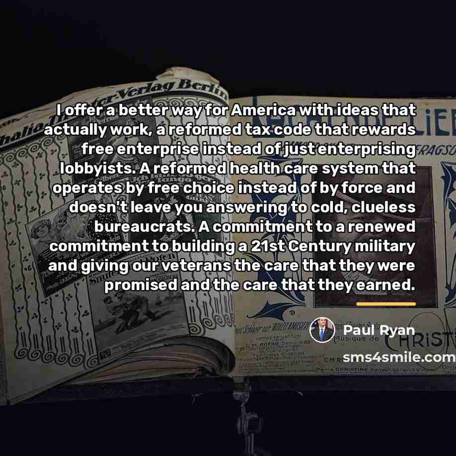 “I offer a better way for America with ideas that…” quote by Paul Ryan