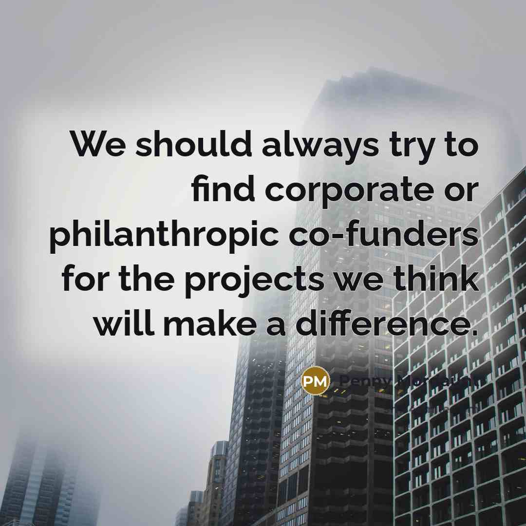 “We should always try to find corporate or philanthropic co-funders…” quote by Penny Mordaunt