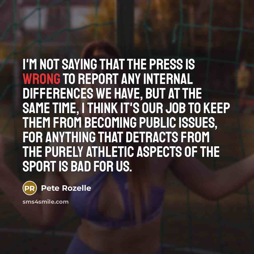 “I'm not saying that the press is wrong to report…” quote by Pete Rozelle