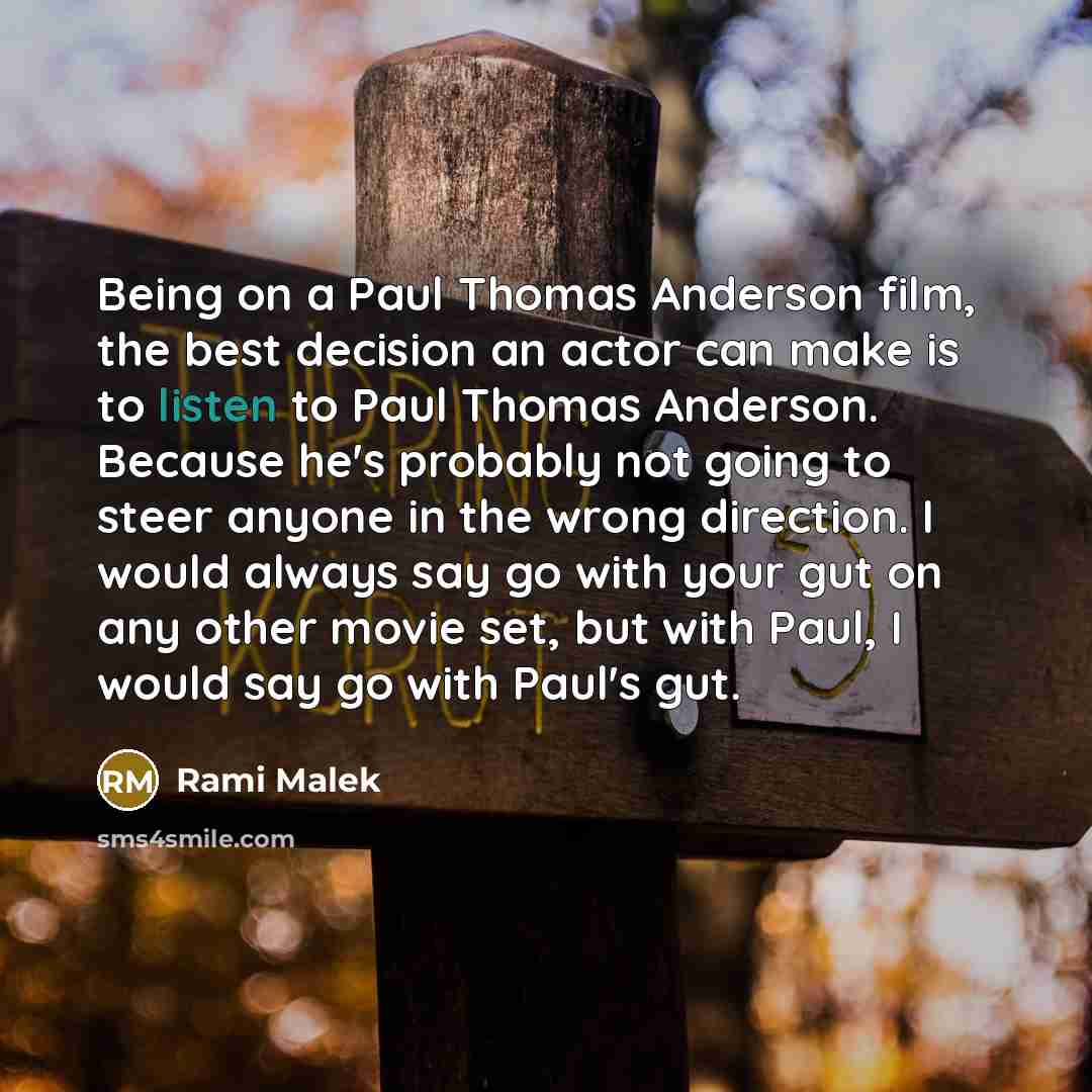 “Being on a Paul Thomas Anderson film, the best decision…” quote by Rami Malek