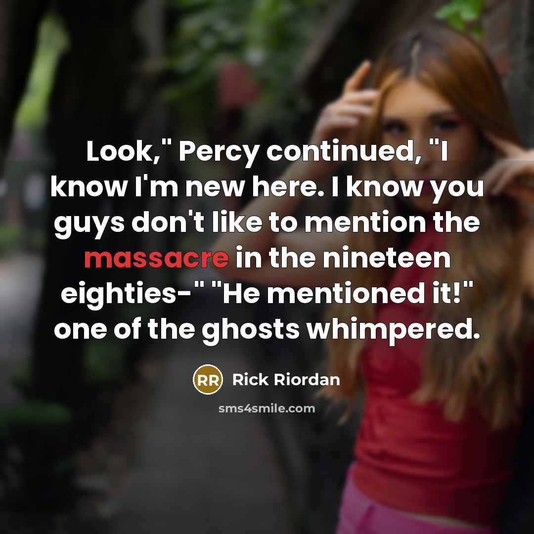 “Look," Percy continued, "I know I'm new here. I know…” quote by Rick Riordan