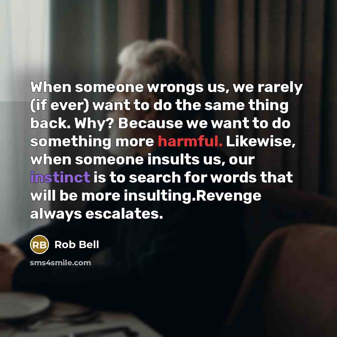 “When someone wrongs us, we rarely (if ever) want to…” quote by Rob Bell