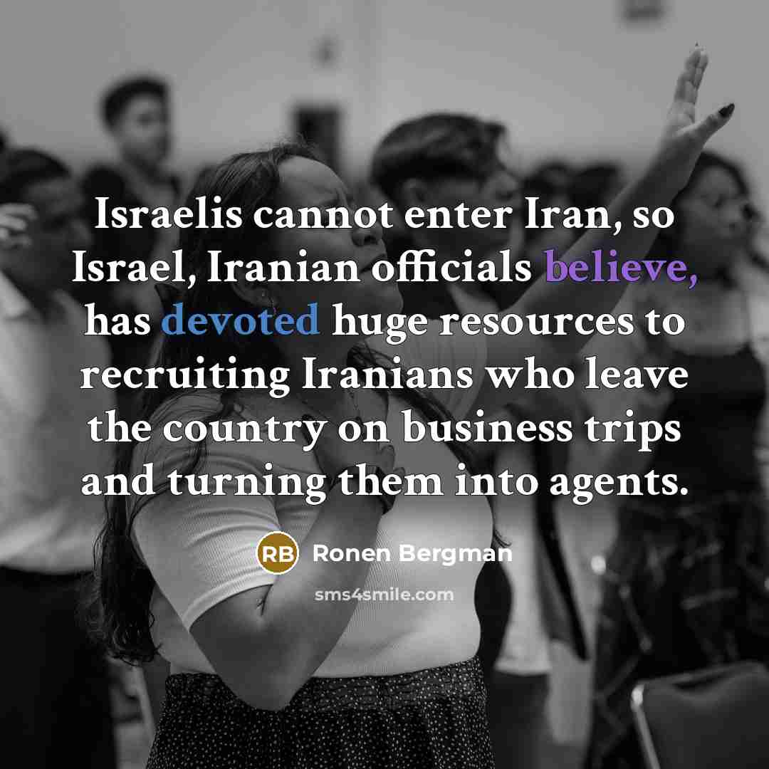 “Israelis cannot enter Iran, so Israel, Iranian officials believe, has…” quote by Ronen Bergman