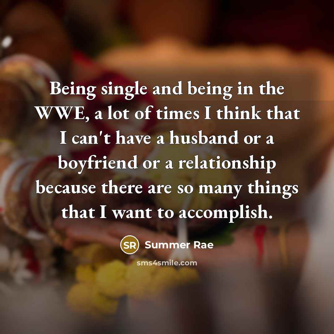 “Being single and being in the WWE, a lot of…” quote by Summer Rae