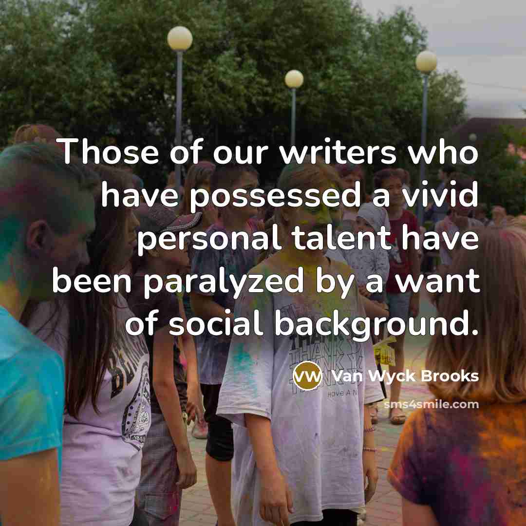 “Those of our writers who have possessed a vivid personal…” quote by Van Wyck Brooks