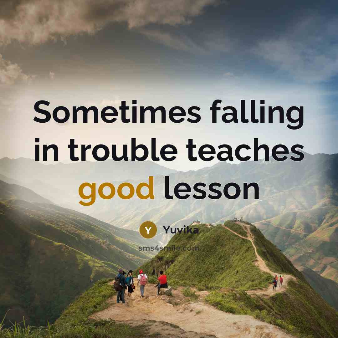 “Sometimes falling in trouble teaches good lesson” quote by Yuvika