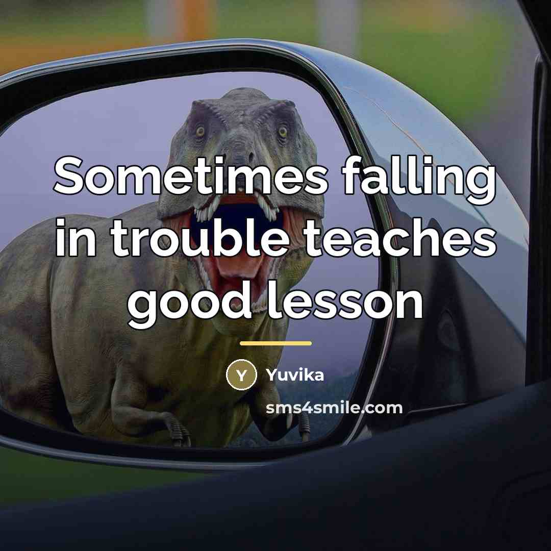 “Sometimes falling in trouble teaches good lesson…” quote by Yuvika