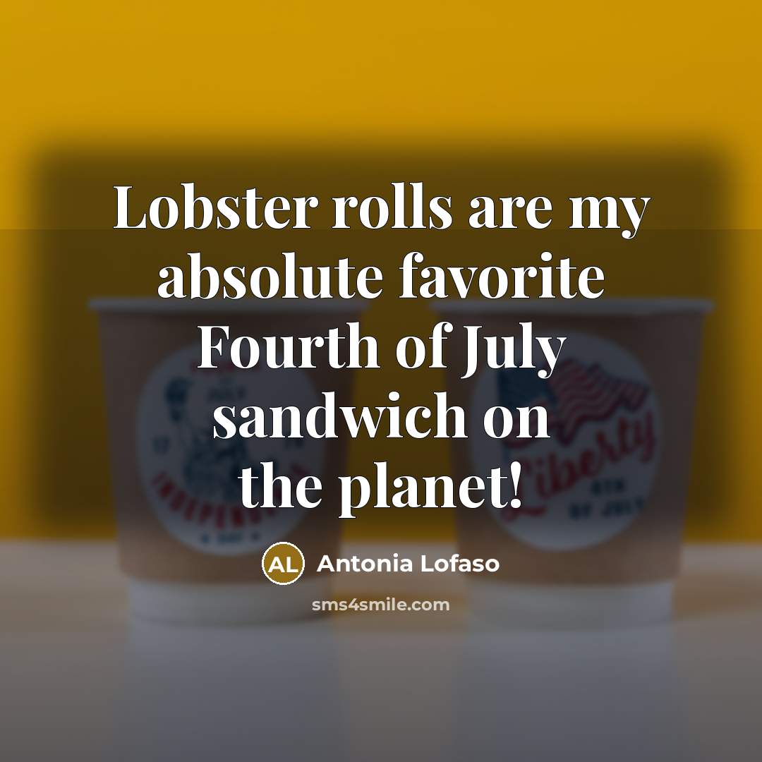“Lobster rolls are my absolute favorite Fourth of July sandwich…” quote by Antonia Lofaso