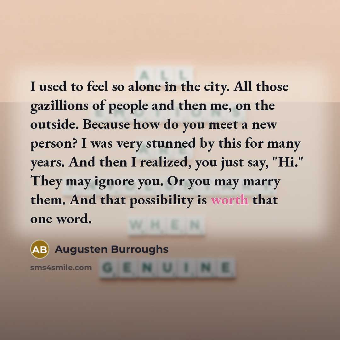 “I used to feel so alone in the city. All…” quote by Augusten Burroughs