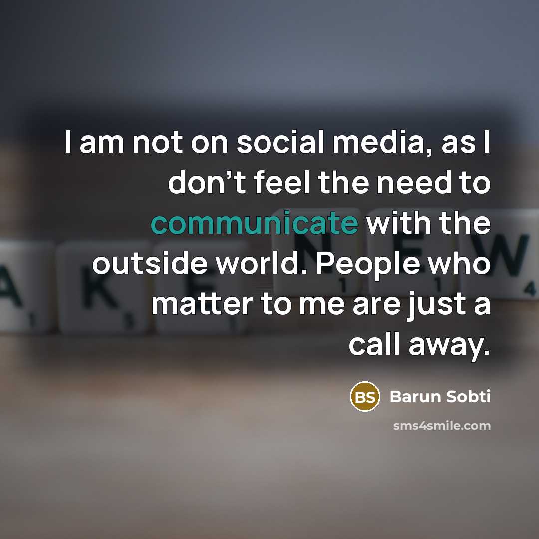 “I am not on social media, as I don't feel…” quote by Barun Sobti