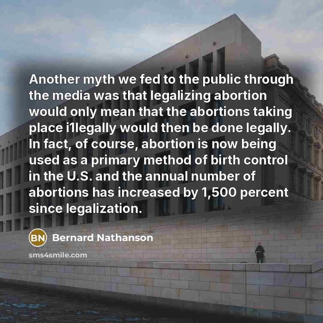 “Another myth we fed to the public through the media…” quote by Bernard Nathanson
