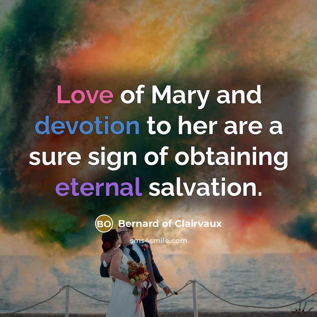 “Love of Mary and devotion to her are a sure…” quote by Bernard of Clairvaux