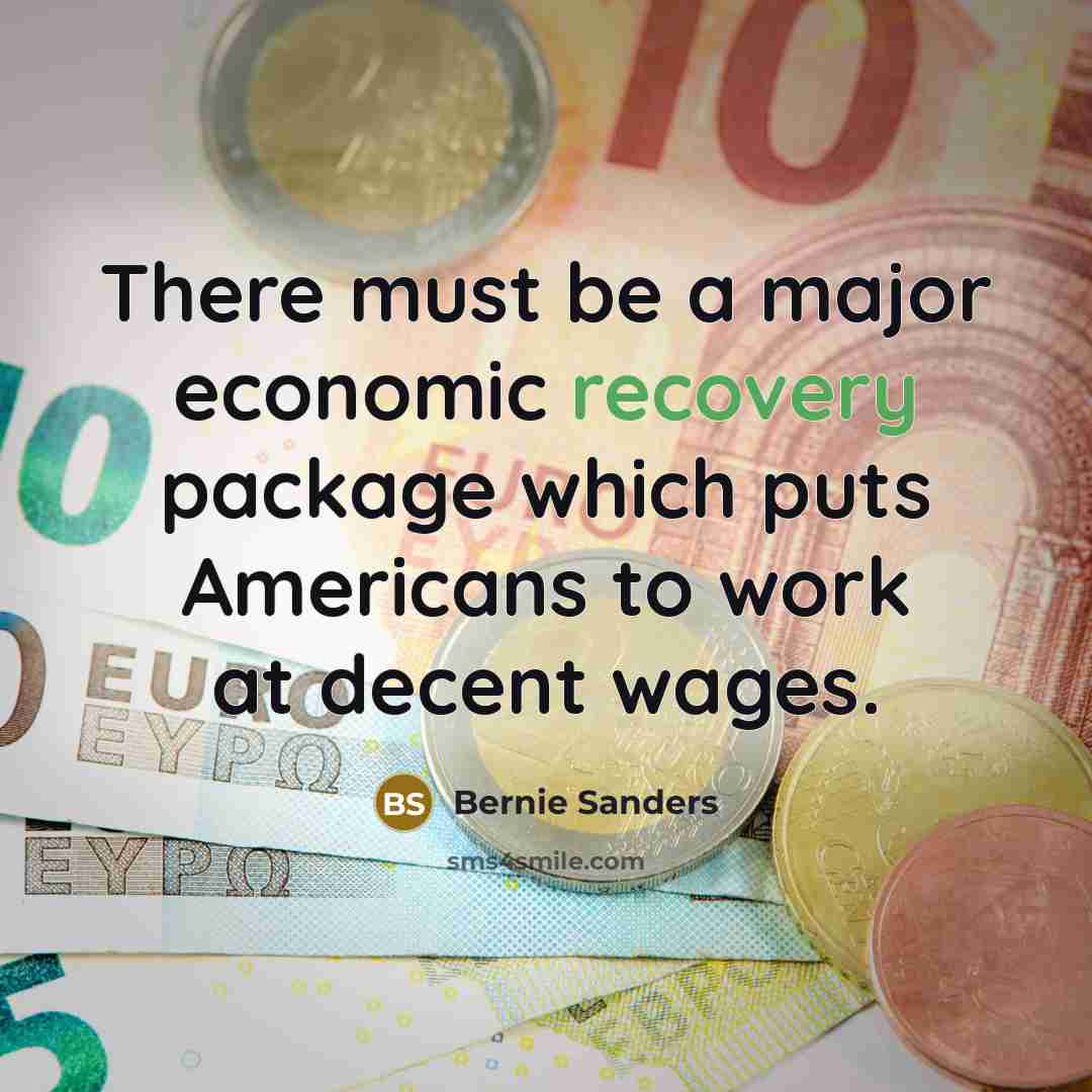 “There must be a major economic recovery package which puts…” quote by Bernie Sanders