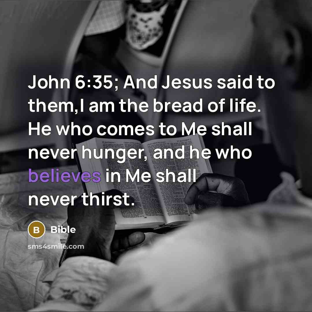 “John 6:35; And Jesus said to them,I am the bread…” quote by Bible
