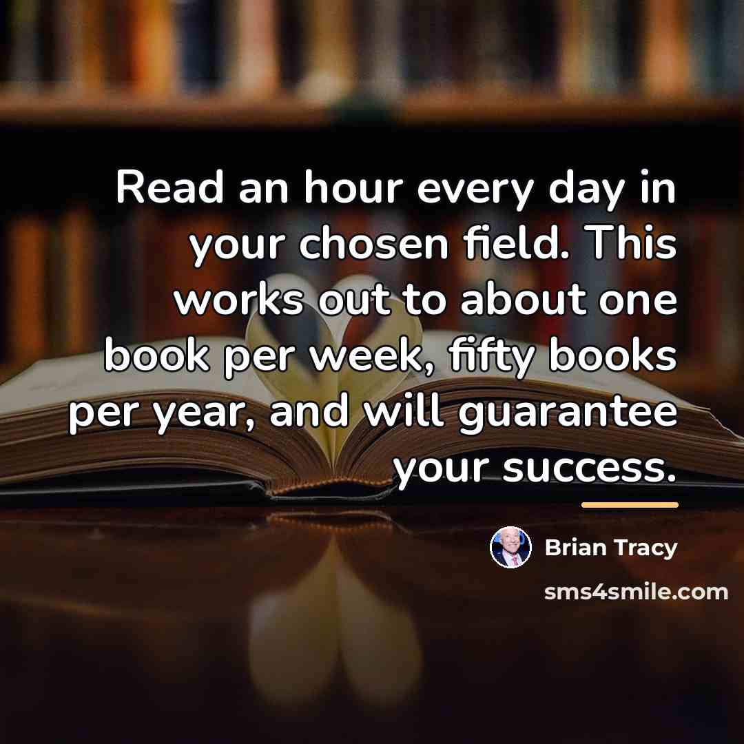 “Read an hour every day in your chosen field. This…” quote by Brian Tracy
