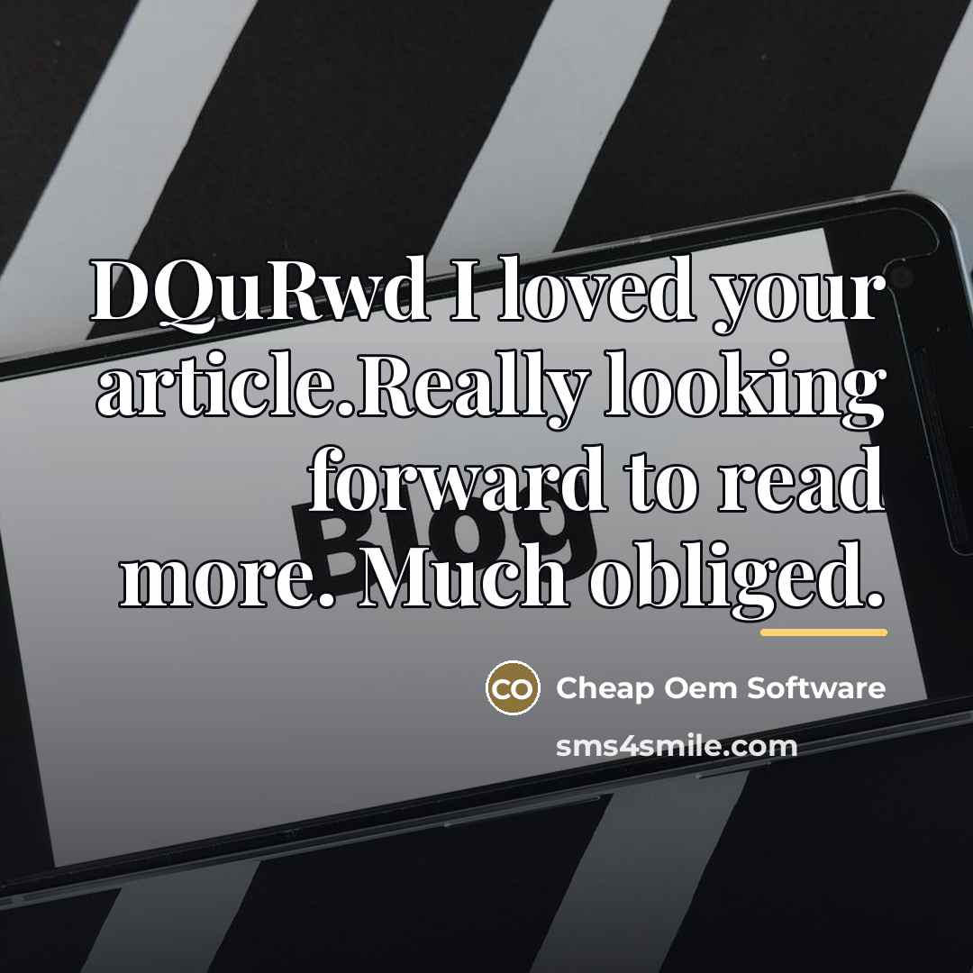 “DQuRwd I loved your article.Really looking forward to read more.…” quote by Cheap Oem Software