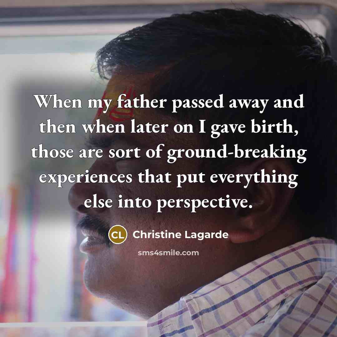 “When my father passed away and then when later on…” quote by Christine Lagarde