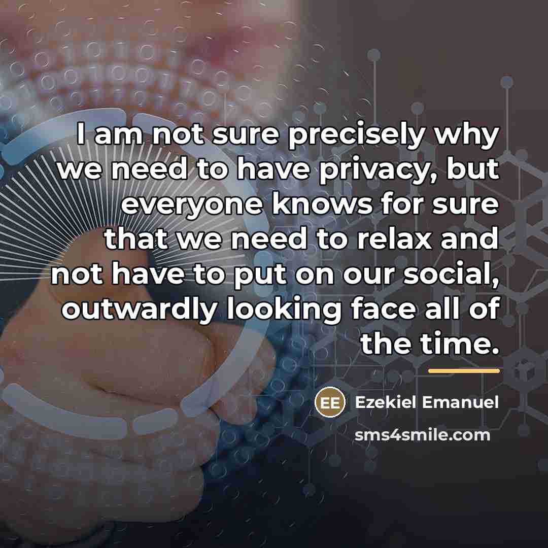 “I am not sure precisely why we need to have…” quote by Ezekiel Emanuel