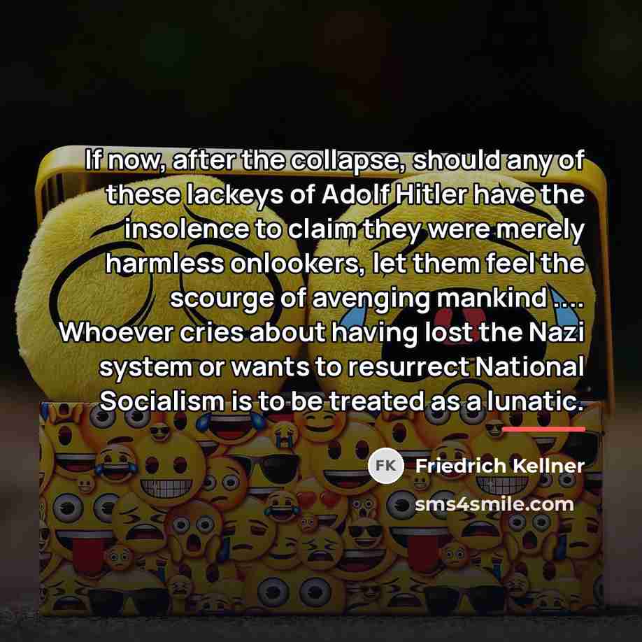 “If now, after the collapse, should any of these lackeys…” quote by Friedrich Kellner