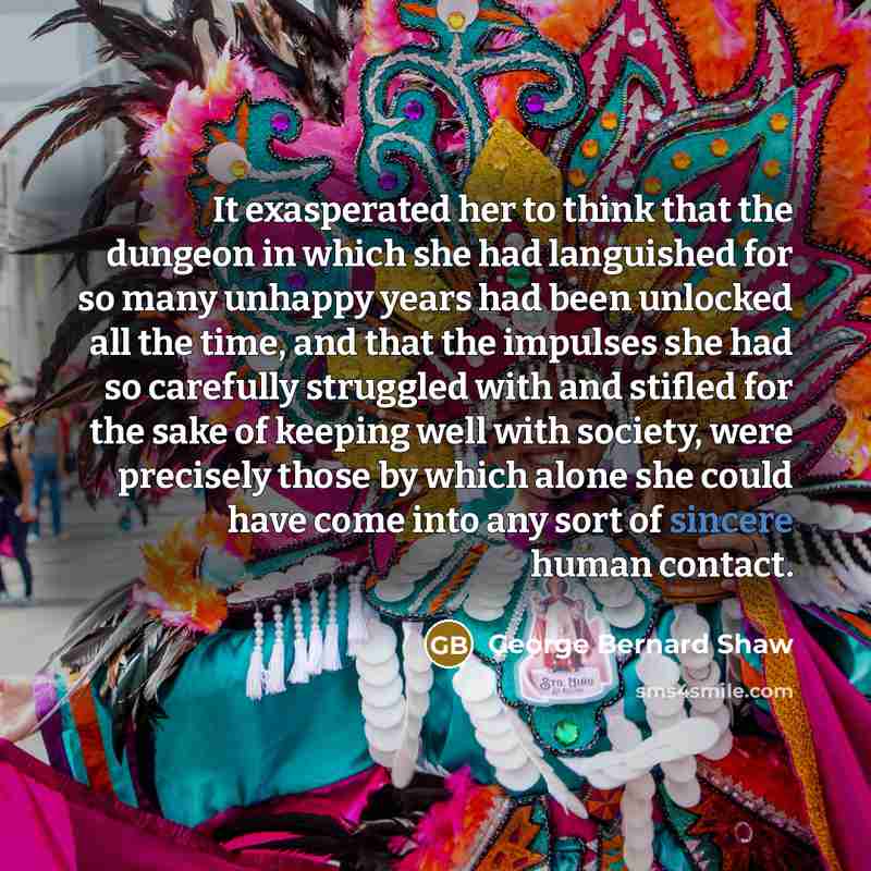 “It exasperated her to think that the dungeon in which…” quote by George Bernard Shaw