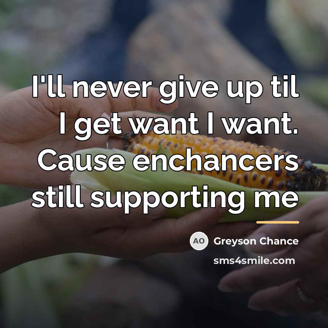 “I'll never give up til I get want I want.…” quote by Greyson Chance